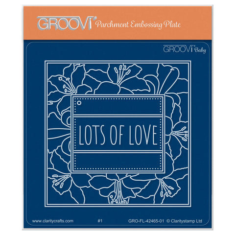 Lots of Love Lilies A6 Square Groovi Plate